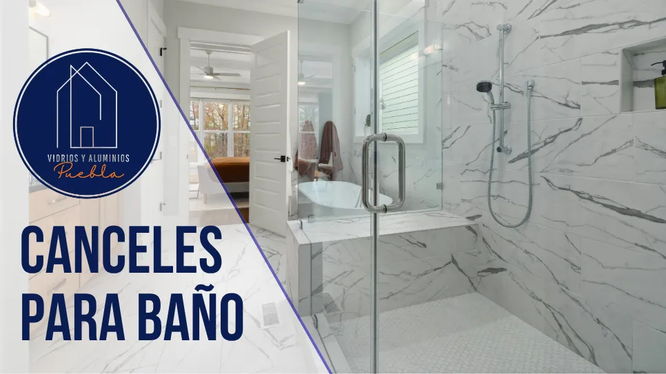 Canceles para baño de aluminio y cristal templado en Puebla