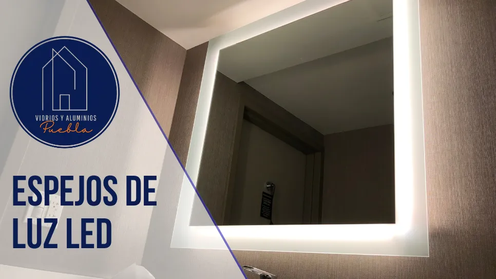 Instalación de espejos con luz a la medida en Puebla